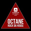 Octane - Rock Da House Original Mix