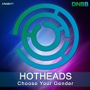 Hotheads - Be A Man Original Mix