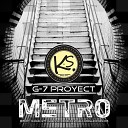 G 7 Proyect - Metro Original Mix