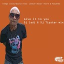 Keegs Colourblind feat Lester Oscar Toorn… - Give It To You Dj Ladi Dj Tpstar Remix