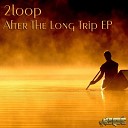 2loop - Through The Difficulties Original Mix