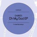 Gabros - Oh My God Original Mix