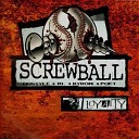 Screwball - My Niggas