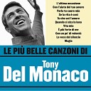 Tony Del Monaco - Tu che sei l amore