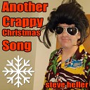 Steve Heller - Another Crappy Christmas Song Original Mix