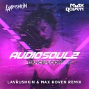 Lavrushkin Max Roven - Audiosoulz Dancefloor Lavrushkin Max Roven Radio…