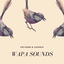 Kid Kaiba feat Lazarus - Wapa Sounds