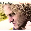 Rolf Carlsson - Din innersta v n Emotionally yours