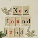 New Found Land - It Would Mean The World To Me