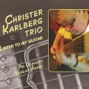 Christer Karlberg Trio - Watch What Happens