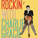 Charlie Gracie - Ninety Nine Ways