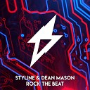 Styline Dean Mason - Rock The Beat Original Mix