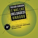 Trevor Gordon - It Was Like Reloaded Original Mix