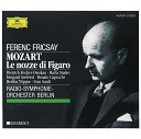 Renato Capecchi Radio Symphonie Orchester Berlin Ferenc… - Mozart Le nozze di Figaro K 492 Act 4 Aprite un po quegli…