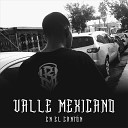 Valle Mexicano - En el Cant n