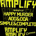 Happy Murder - Amplify Aoo ooA Remix