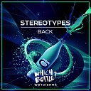 Stereotypes - Back Original Mix