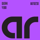 Quirk - Yebo Brancaccio Aisher s A To The K Dub