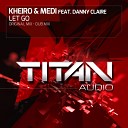 Kheiro Medi feat Danny Claire - Let Go Original Mix