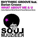 Rhythmic Groove feat Darian Crouse - What About Me U Michel Simard Pascal Montovani…