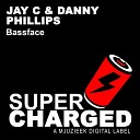 Jay C Danny Phillips - Bassface Original Mix