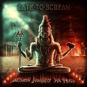 Late To Scream - Decay
