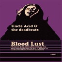 Uncle Acid The Deadbeats - Over And Over Again