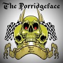The Porridgeface - The Brutality of Reality