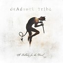 Deadsoul Tribe - A Stairway To Nowhere