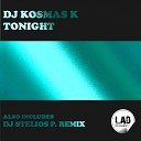 DJ Kosmas K - Tonight DJ Stelios P Remix