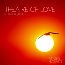 Theatre of Love - Death s a Model