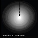 Clickaholics - Think It 039 s Over Fushi Mishis Groovy Remix