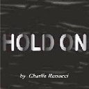 Charlie Ranucci - Hold On