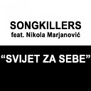 Songkillers feat Nikola Marjanovi - Svijet Za Sebe