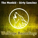 The Monkid - Dirty Sanchez Original Mix