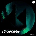 Kotu - Under Original Mix