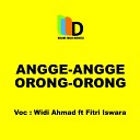 Widi Ahmad feat Fitri Iswara - Angge Angge Orong Orong