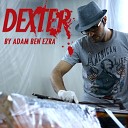 Adam Ben Ezra - Morning Routine From Dexter
