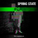 Spring State - Дом