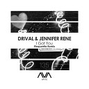 Drival Jennifer Rene - I Got You Eloquentia Remix