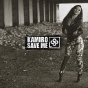 KAMIRO - Save Me