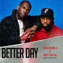 Bluesea feat Big Deal - Better Day