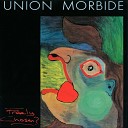 Union Morbide - I Tried To Save You