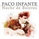 Paco Infante - Infinita Soledad Guitar Version