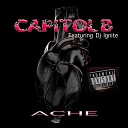 Capitol B feat DJ Ignite - ACHE