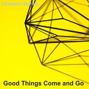Howard Herrick - Good Things Come And Go