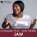 EmKayBe feat Ann Nesby - Jam Original Mix