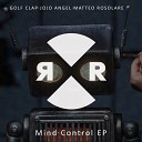 Matteo Rosolare Golf Clap Jojo Angel - Mind Control Original Mix
