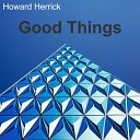 Howard Herrick - Good Things