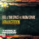 Feel Yan Space Vadim Spark - Armageddon Original Mix